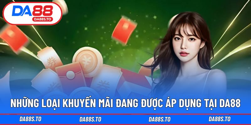 Danh sách khuyến mãi DA88 được nhiều hội viên quan tâm