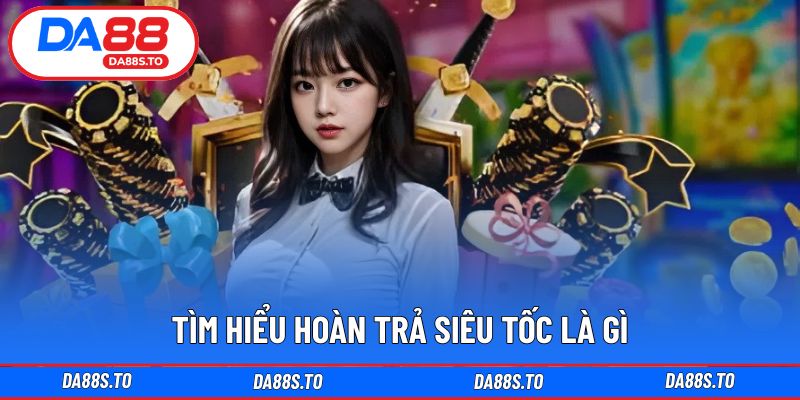 Giải thích cơ chế hoàn trả và giá trị mang lại