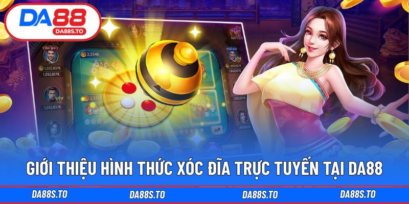 Khái quát mô hình xóc đĩa trực tuyến phổ biến