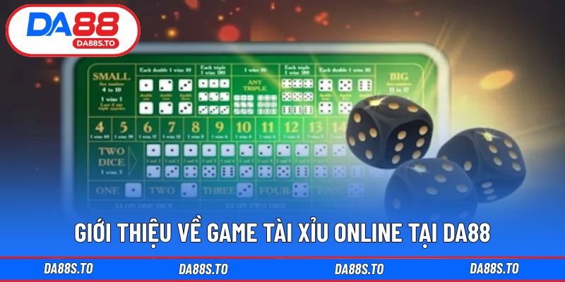 Khái quát về game tài xỉu online tại nhà cái