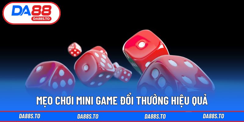 Kinh nghiệm giúp tham gia mini game hiệu quả hơn
