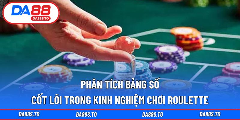 Phân tích bảng số cốt lõi trong kinh nghiệm chơi roulette